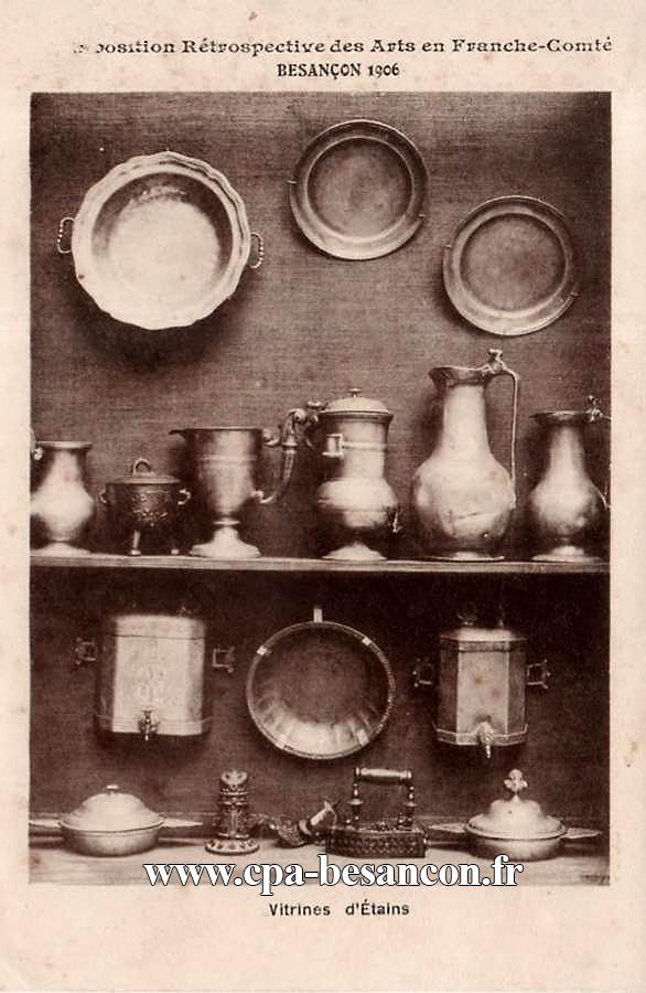 Exposition Rétrospective des Arts en Franche-Comté - BESANÇON 1906 - Vitrines d’Étains